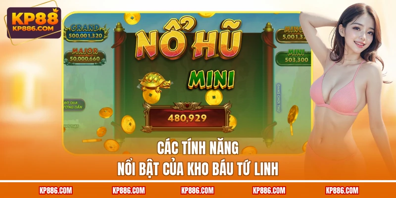 Các tính năng nổi bật của Kho báu Tứ Linh