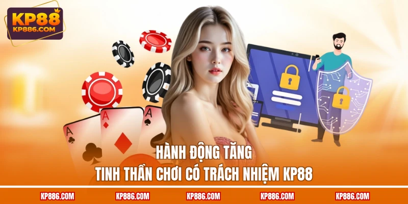 Hành động tăng tinh thần chơi có trách nhiệm KP88