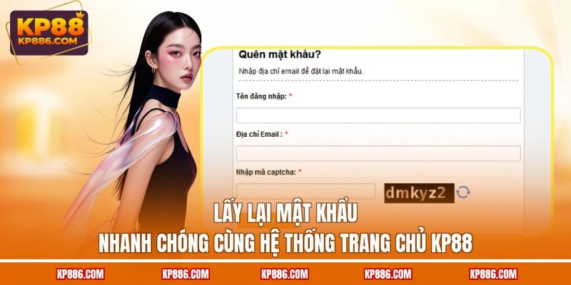Lấy lại mật khẩu nhanh chóng cùng hệ thống trang chủ KP88