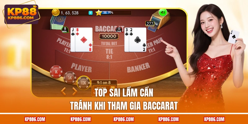 Top sai lầm cần tránh khi tham gia baccarat