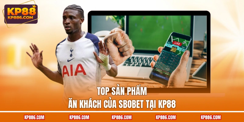Tổng hợp kèo đấu thể thao nổi bật tại SBOBET